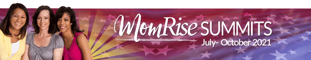 MomRise Summits - Moms for America