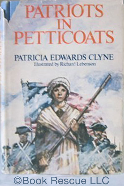 Patriots In Petticoats by Patricia Edwards Clyne