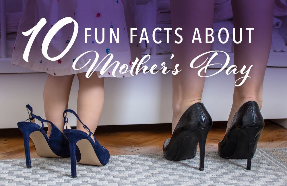 10 Fun Facts About Mother’s Day