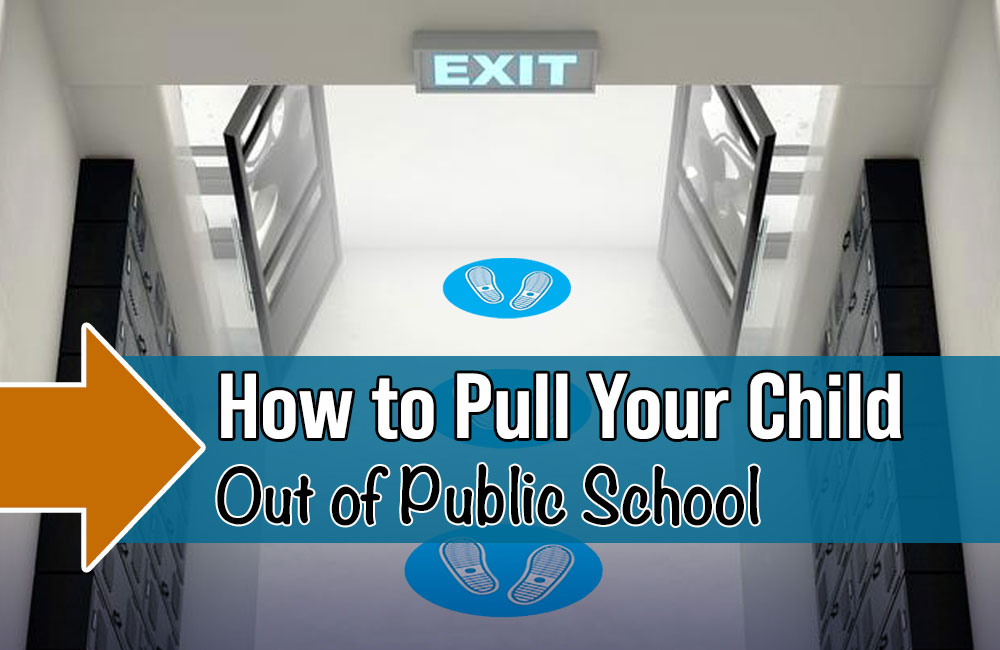How to Pull Your Child Out of Public School