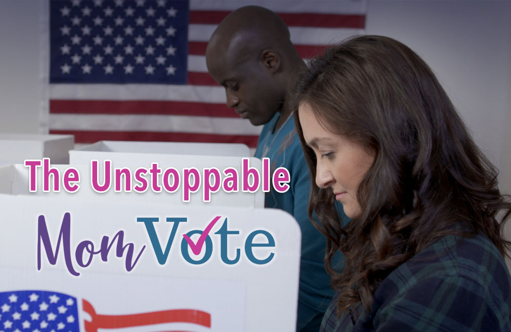 The Unstoppable Mom Vote: Here are 4 Ways it Can Save America