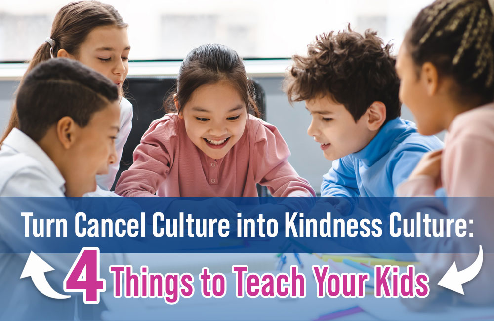 Turn Cancel Culture into Kindness Culture: 4 Things to Teach Your Kids - Newsletter Blog - Moms for America