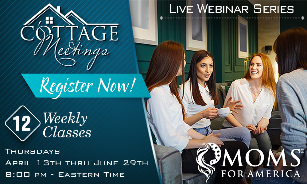 2023 Cottage Meetings Spring Summer Series - Moms for America