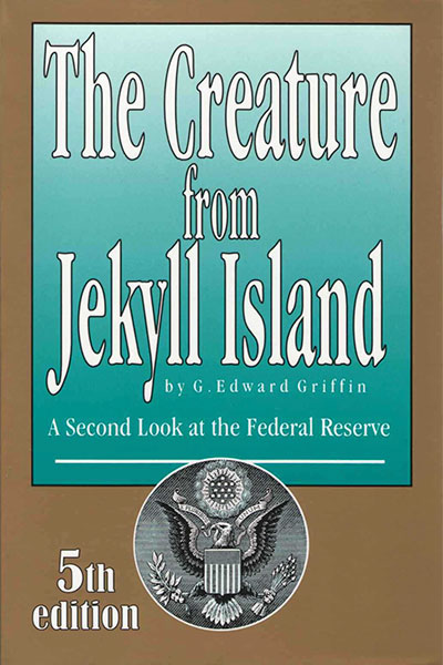 The Creature from Jekyll Island - Healing of America Resources