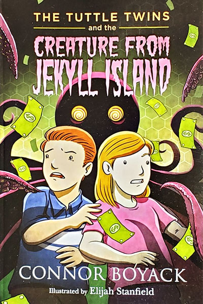 The Tuttle Twins and the Creature from Jekyll Island  - Book