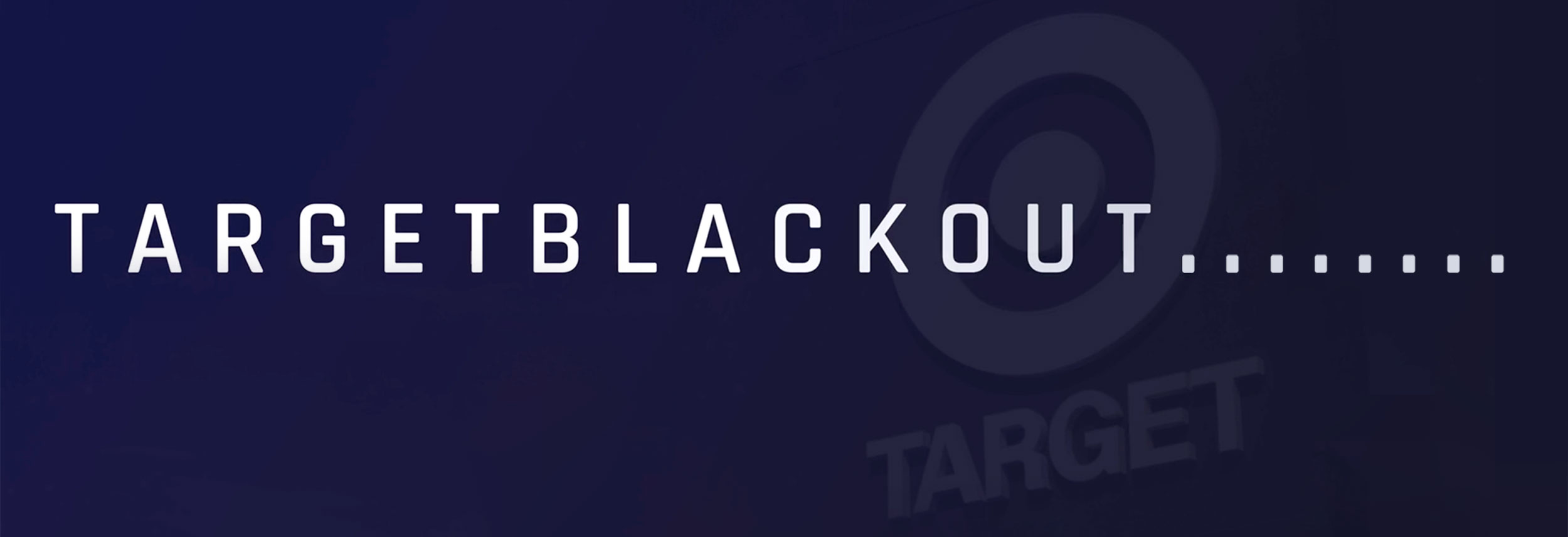 Target Blackout