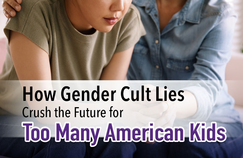 How Gender Cult Lies Crush the Future for too Many American Kids