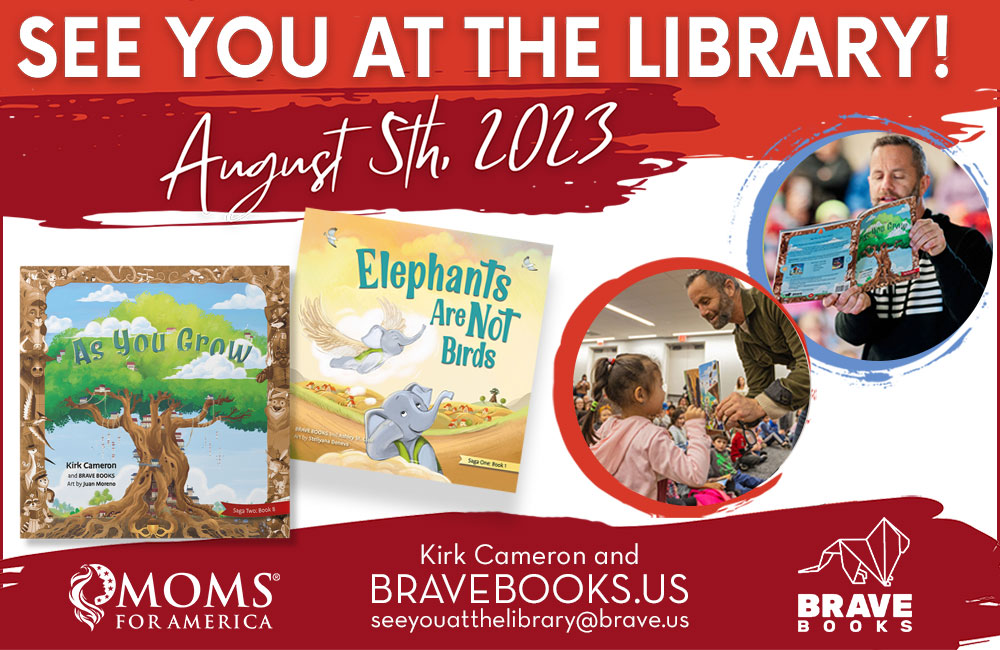 See You at the Library Day August 5, 2023 - Moms for America - Kirk Cameron & BRAVE Books
