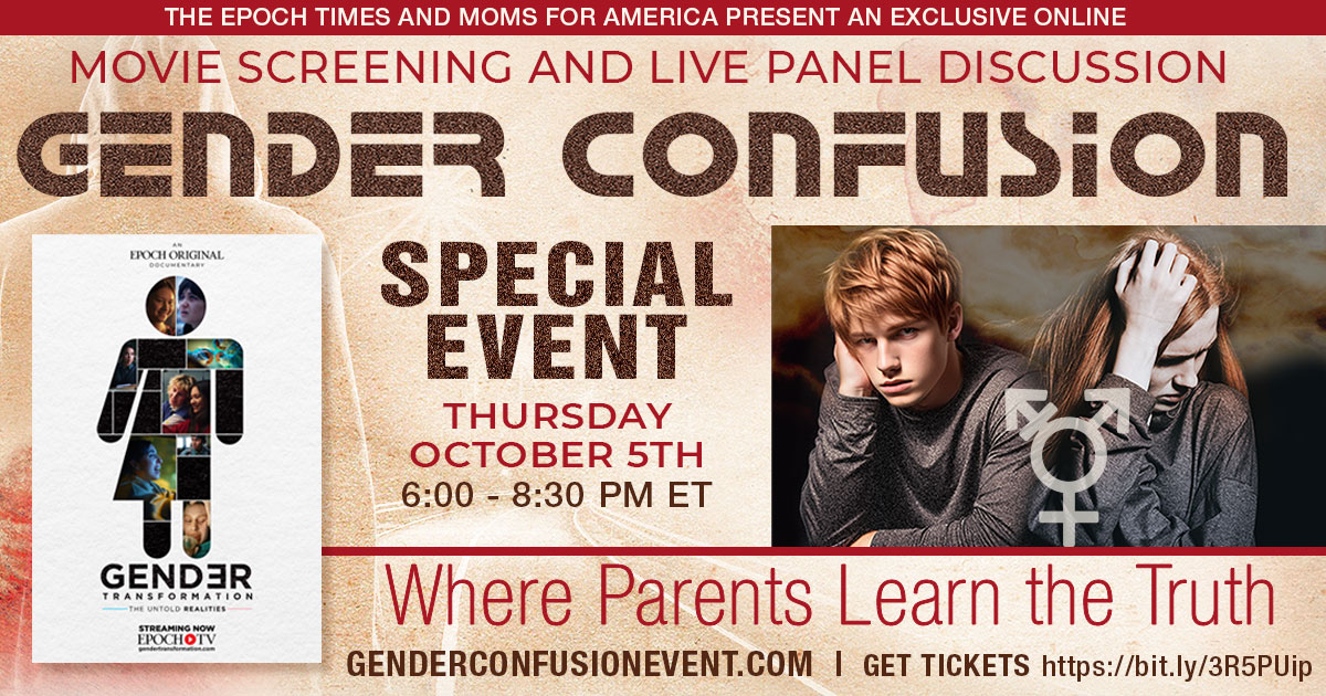 Exclusive on-line moving screening and live discussion about Gender Confusion - with Epoch times and Moms for America