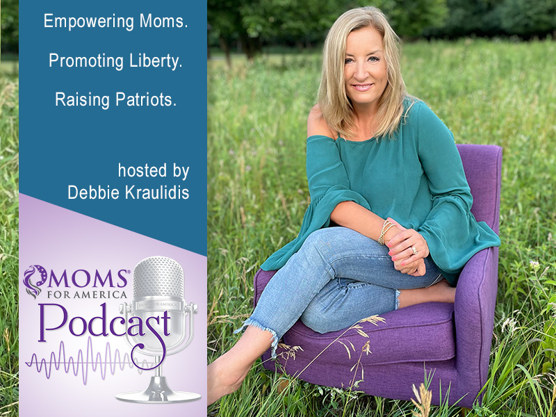 Moms for America Podcast hosted by Debbie Kraulidis