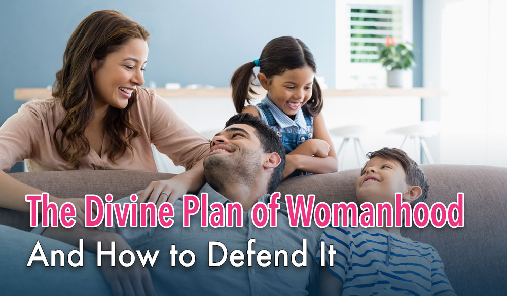 The Devine Plan of Womanhood and How to Defend It - Newsletter Blog - Moms for America