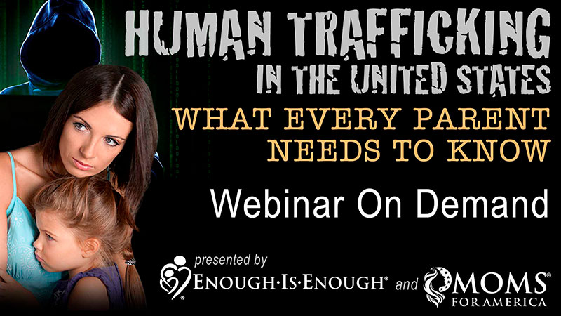 Human Trafficking In the United States - Moms for America - Webinars on Demand