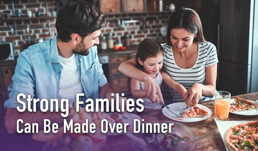 Strong Families Can Be Made Over Dinner - Moms for America - Newsletter Blog Article