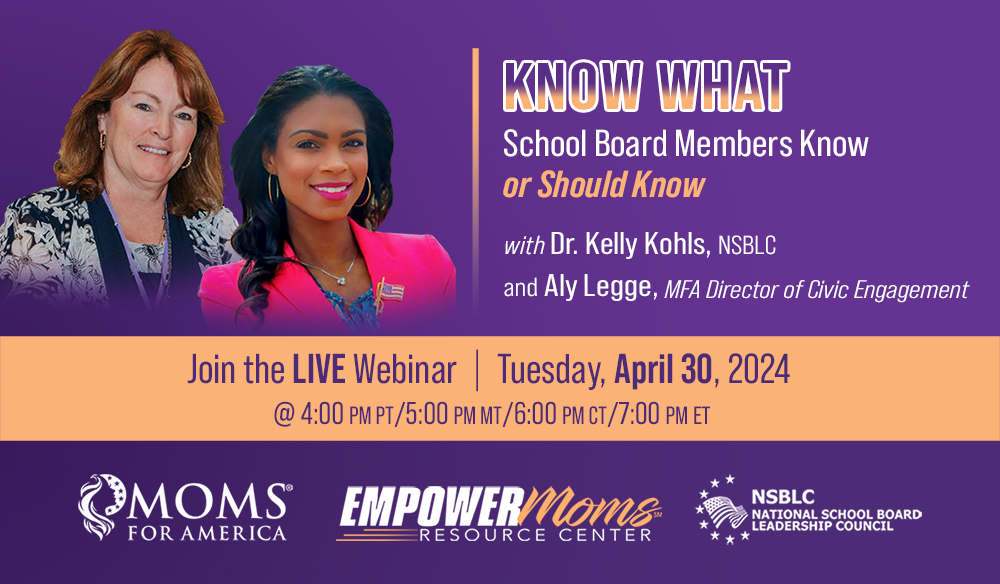 Moms for America Webinars - Know What School Board Members Know or Should Know