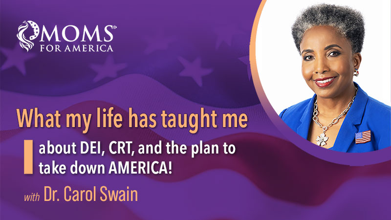 Dr. Carol Swain Webianr on Demand - Moms for America