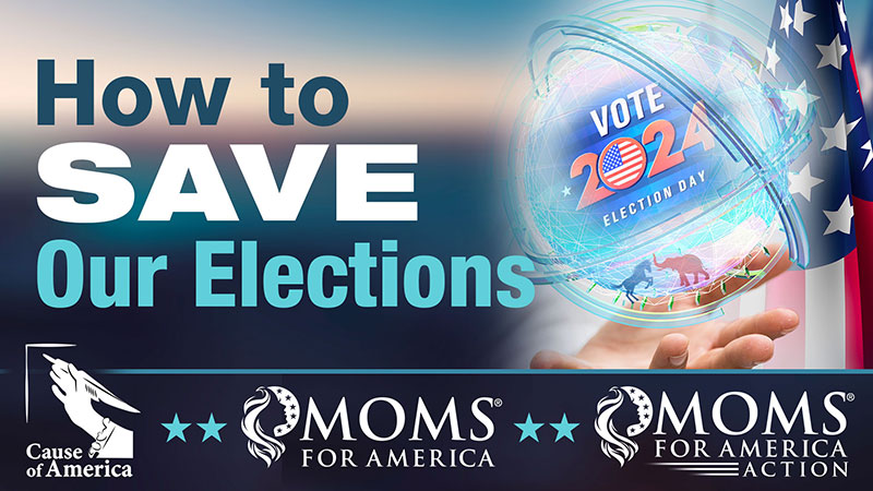 How to Save our Elections - Webinars on Demand - Moms for America