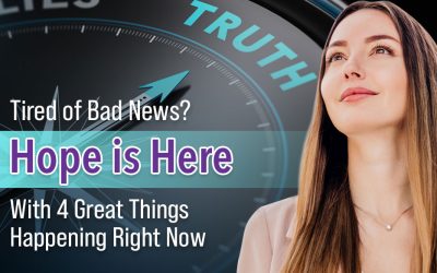 Tired of Bad News? Hope is Here With 4 Great Things Happening Right Now
