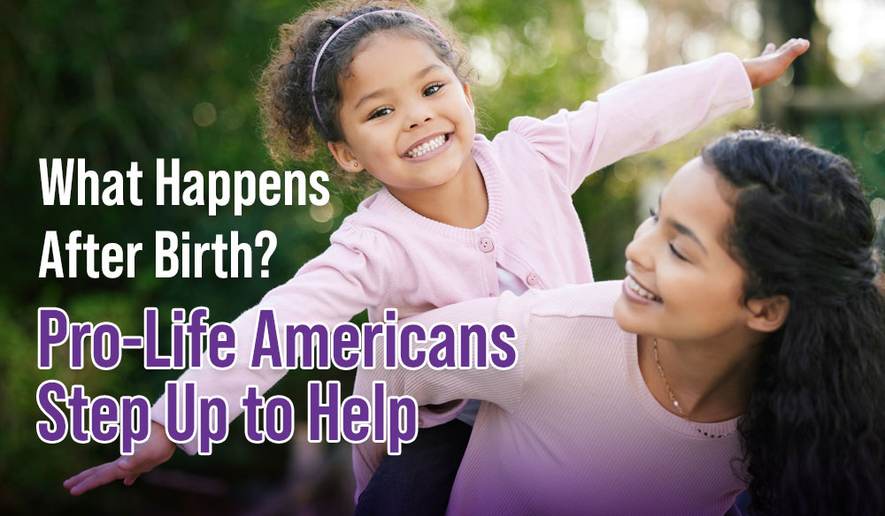 What happens after birth? Pro-Life Americas step to help - Moms for America Newsletter Blog