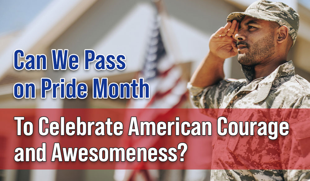 Can We Pass on Pride Month to Celebrate American Courage and Awesomeness? - Newsletter Blog - Moms for America