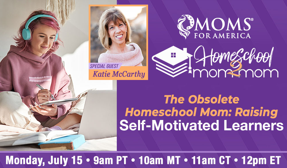 Homeschool Mom2Mom July 2024 - Special Guest Katy McCarthy - Moms for America
