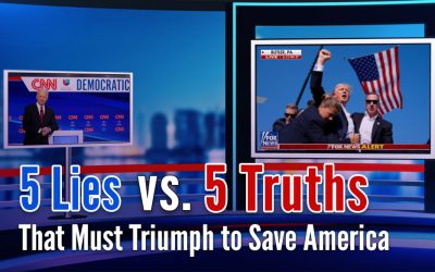 5 Lies vs. 5 Truths That Must Triumph to Save America