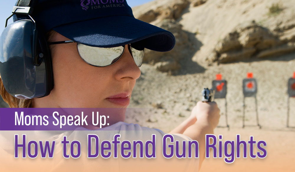 Moms Speak Up: How to Defend Gun Rights