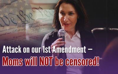 Attack on our 1st Amendment – Moms will NOT be censored!