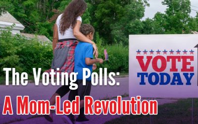 The Voting Polls: A Mom-Led Revolution