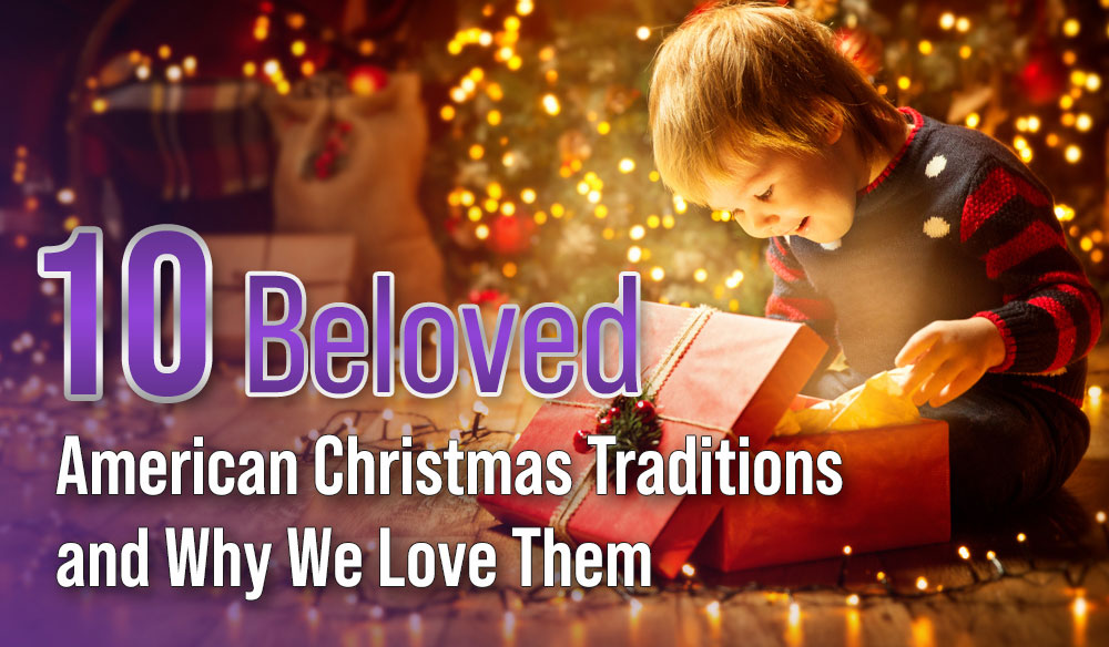 10 Beloved American Christmas Traditions and Why We Love Them