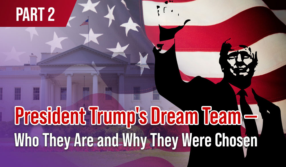 President Trump's Dream Team, Part 2 - Moms for America Newsletter Blog Article