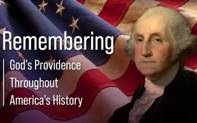 Remembering God’s Providence Throughout America’s History