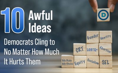 10 Awful Ideas Democrats Cling to No Matter How Much It Hurts Them