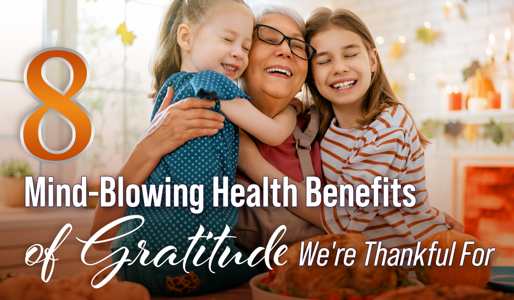 8 Mind-Blowing Health Benefits of Gratitude We're Thankful For - Moms for America Weekly Newsletter - Blog Article