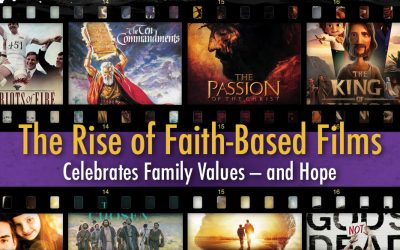 The Rise of Faith-Based Films Celebrates Family Values – and Hope